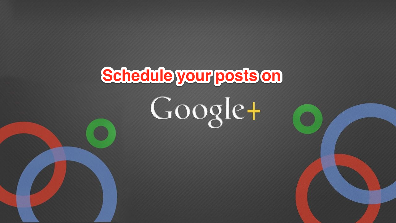 How to schedule your Google Plus posts in just a few steps